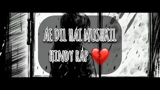 AE DIL HAI MUSHKIL HINDY RAP SONG, HEART TOUCHING 💔