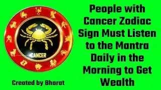 People With Cancer Zodiac Sign Must Listen To The Mantra Daily In The Morning To Get Wealth