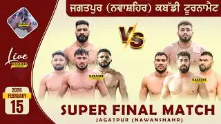Final Match | Jagatpur (Nawanshahr) Kabaddi Tournament Live | 15 Feb 26