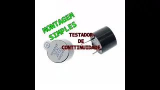 EP 247 - DiY: Montagem teste de continuidade com buzzer ativo.