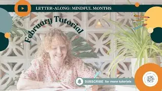 &ldquo;FEBRUARY&rdquo; CALLIGRAPHY TUTORIAL: MINDFUL MONTHS