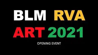 BLM RVA ART 2021 Opening Event - 2/5/2021