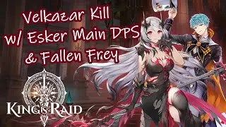[King's Raid] GC3 Velkazar Kill w/ Fallen Frey Support & Esker Main DPS