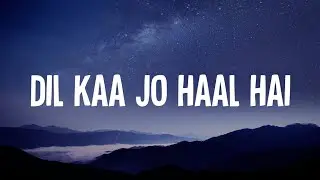 Dil Kaa Jo Haal Hai (Lyrics) Abhijeet Bhattacharya, Shreya Ghoshal | Lalit Pandit | Rajeev Barnwal