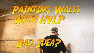 Using HVLP To Paint Walls. Bad Idea?