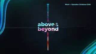 Above and Beyond Week 1