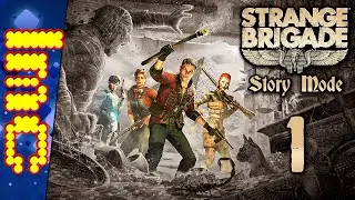 STRANGE, ISN'T IT? | Strange Brigade: Story Mode - Pt 1