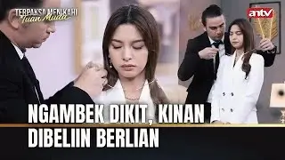 Enaknya Jadi Isteri Tuan Muda, Ngambek Dikit Berlian | Terpaksa Menikahi Tuan Muda ANTV Eps 259 FULL