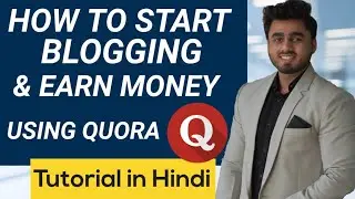 Beginner's Guide to Start Blogging & Earning Money on Quora in 2020 | Quora Partner Program | Hindi