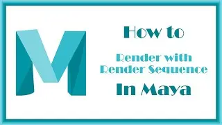 How to Render in Maya - Render Sequence -