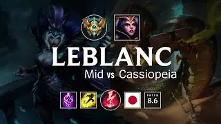 LeBlanc Mid vs Cassiopeia - JP Challenger Patch 8.6