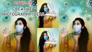 COVID-19 || CREATIVE MOBILE PHOTOGRAPHY ON CORONA VIRUS THEME || LOCKDOWN HOME PHOTOSHOOT