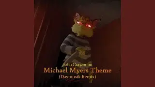 Michael Myers Theme (Daymusik Remix)