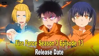 Fire Force season 3, episode 13 release date: when is part 2 on Crunchyroll?