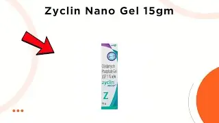 Zyclin Nano Gel Uses | Side Effects & Dosage