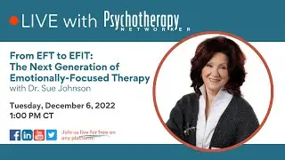 От EFT к EFIT: следующее поколение эмоционально-фокусированной терапии