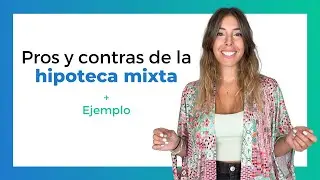 HIPOTECA MIXTA ▷ [Pros y Contras] y c&oacute;mo se Calcula