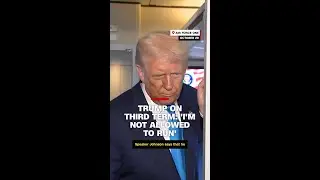 Trump on third term: 'I'm not allowed to run'