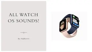 Apple Watch Watch OS UI All Sounds Notifications Unused