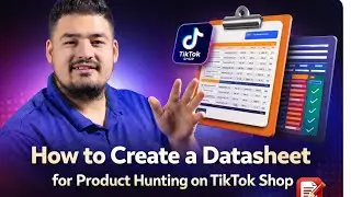 How To Create Datasheet For TikTok Shop Product Hunting By Belal saadat 