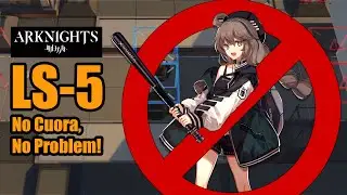 ARKNIGHTS : LS-5 Guide without Cuora