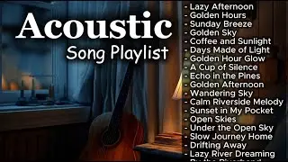 Soft Chill Acoustic Love Songs | Cozy Vibes Vol 【997】