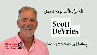 Questions with Scott- Vehicle Inspection and Quality @parisautosalesmi