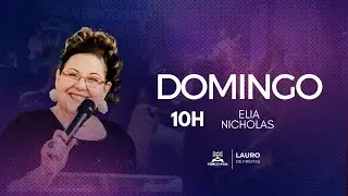 ELIA NICHOLAS | DOMINGO 10H | 31/08/2025 | VERBO LAURO DE FREITAS