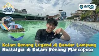 Berenang dan Nostalgia di Kolam Renang Marcopolo! I Lampung Geh