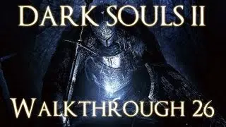 Dark Souls 2 PC 100% Walkthrough 26 ( Pilgrims of Dark ) Boss: Darklurker