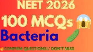 Bacteria ke 100 MCQs jo NEET me Pakke Hain 😱 | Last Minute Revision