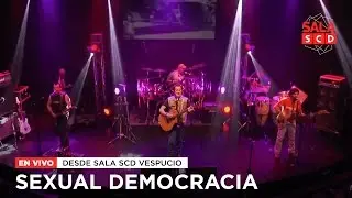 Sexual Democracia | EN VIVO en Sala SCD Vespucio