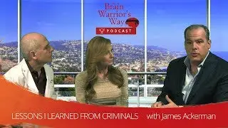 Lessons I Learned from Criminals with James Ackerman - TBWWP