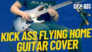 Kick Ass Flying Home Guitar Cover