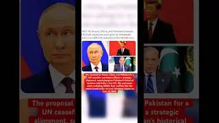 The proposal by Russia, China, and Pakistan for a UN ceasefire