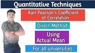 Karl Pearson's Coefficient of Correlation/Direct Actual Mean Method/Quantitative Techniques