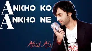 Ankhon Ko Ankhon Ne | Junaid Jamshed | Abid Ali 