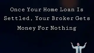 Mortgage Broker Myths Busted - Brokers Earning Money For Nothing!