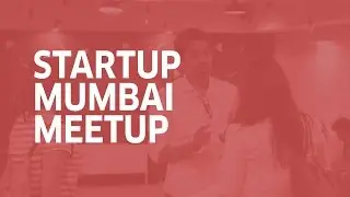 Startup Mumbai Meetup