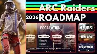 ARC Raiders 2026 ROADMAP &ndash; New Maps, New ARCs, Weapons & More
