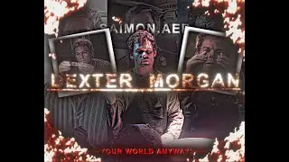 Your World Anyway | Dexter Edit | New Person, Same Old Mistakes