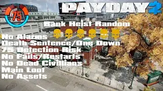 PAYDAY 2: Bank Heist Random, 75 Detection Risk, DS/OD Solo Stealth
