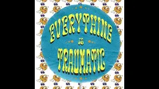 Everything is Traumatic Ep.43- Getting Stuck in Therapy is Traumatic