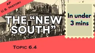 Новый Юг менее чем за 3 минуты (APUSH, Раздел 6, Тема 4) 6.4