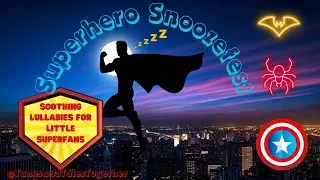 Superhero Snoozefest: Soothing Lullabies For Little Superfans