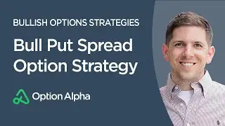 Bull Put Spread Option Strategy - Options Trading Strategies - Bullish Options Strategies