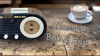 Classic Bob & Ray Ep. XXXXV