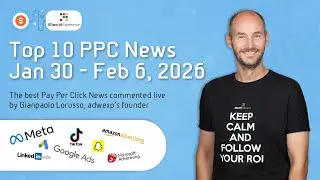 Top 10 PPC News-Parade from Jan 30 to Feb 6, 2026 📱