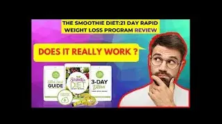 The Smoothie Diet Honest Review: 21-Day Challenge for Fast Weight Loss!