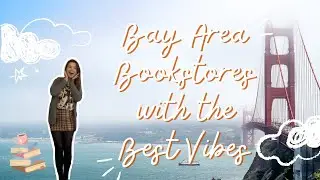 Bay Area Bookstores with the Best Vibes (South Bay/Peninsula)